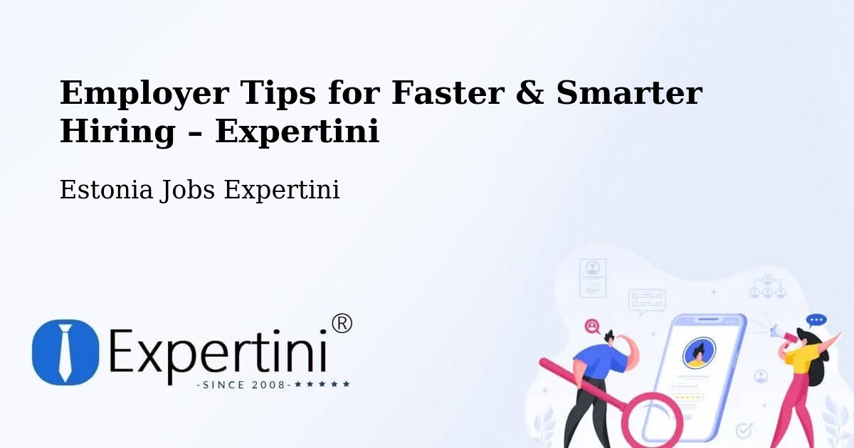 Employer Tips for Hiring & Recruitment – Antsla - Antsla, Estonia Jobs Expertini