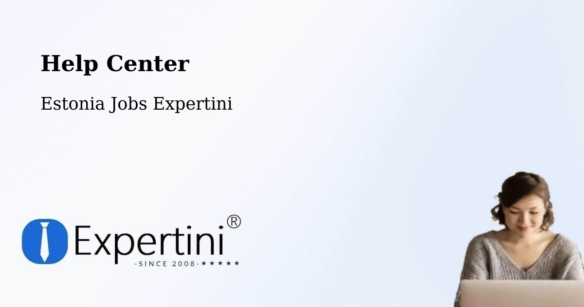 Help Center – Antsla - Estonia Jobs Expertini