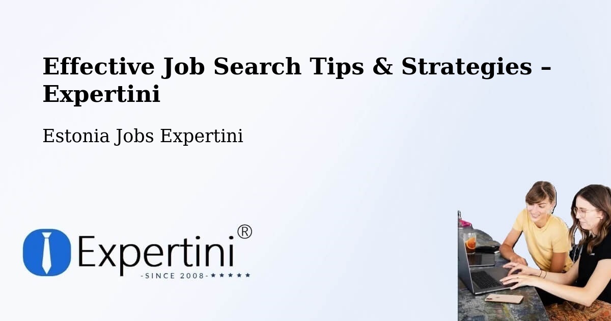 Job Search Tips & Strategies for Job Seekers – Antsla - Antsla, Estonia Jobs Expertini